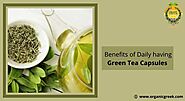 Benefits of Daily having Green Tea Capsules 