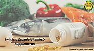 Do you Need to Switch to Organic Vitamin D Supplements?