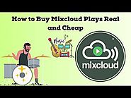 How to Buy Mixcloud Plays Real and Cheap?