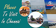 Best Places To Visit In Chennai | Chennai Travel Tips & Ideas
