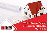 Which Type of Smoke Detector Do I Need for My Home? - RedMen Fire Protection