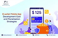 Ewallet Mobile App Development Cost and Monetization Strategies