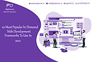 10 Most Popular In-Demand Web development Frameworks to Use in 2021