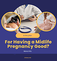 Is the plan for Having a Midlife Pregnancy Good