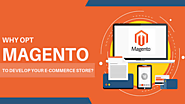 WHY CHOOSE MAGENTO FOR BUILDING YOUR NEXT ECOMMERCE WEBSITE?