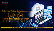 Build your Online Travel Agency with Best Travel Technology Solution provider company
