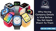 Why Having Company Details Is Vital Before You Sell Apple Watch to Them?