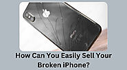 How Can You Easily Sell Your Broken iPhone?