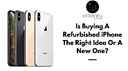 Is Buying A Refurbished iPhone The Right Idea Or A New One?