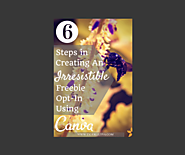 6 Steps In Creating An Irresistible Freebie Opt-In Using Canva - Tigerlily Virtual Assistance | Helping your business...