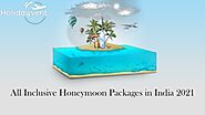 All Inclusive Honeymoon Packages in India 2021