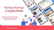 Startup Strategy of Gojek Clone by cubetaxi - Issuu