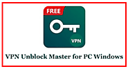 VPN Unblock Master for PC Windows 10/8/7 Download - VPNforPC.Net