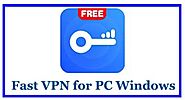 Fast VPN for PC Windows 10/8/7 Download - VPNforPC.Net