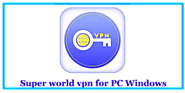 Super world vpn for PC Windows 10/8/7 Download - VPNforPC.Net