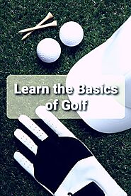 Learning The Basics Of Golf Newsletter | Our Golf Shop Tips