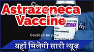 Astrazeneca Vaccine Registration, Efficacy, Price, Side Effects, Dose Gap