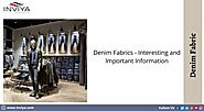 Denim Fabrics - Interesting and Important Information