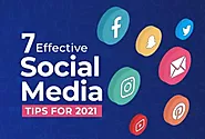 7 Effective Social Media Tips For 2021