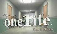 One Life ( Ryan Wilkinson)