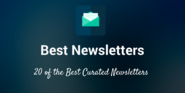 20 of the Best Newsletters Full of Good Links to Share