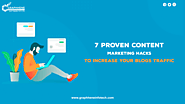 7 Proven Content Marketing Hacks to Increase Your Blog's Traffic
