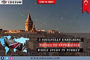 5 Soulfully Enriching Things to Experience While Study in Turkey | by Edceum Pakistan | Jun, 2021 | Medium