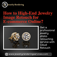 How to High-End Jewelry Image Retouch for E-commerce Online?
