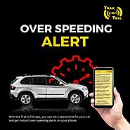 Over Speeding Alerts - GPS Vehicle Tracker & App