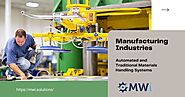 Automated And Traditional Materials Handling Systems For Manufacturing Industries