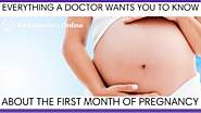 Everything a Doctor Wants you to Know About Your First Month of Pregnancy