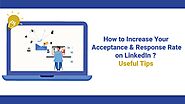 How to Increase Your Acceptance & Response Rate on LinkedIn? Useful Tips | by James Stone | Jul, 2021 | Medium