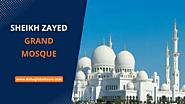 Sheikh Zayed Grand Mosque Dubai - Disha Global tours