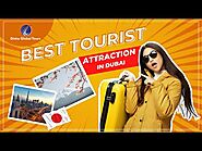Best Tourist Attraction In Dubai | Disha Global Tours