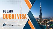 60 Days Dubai Visa | Dubai 60 Days Visit Visa Price | Tours
