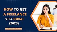 Get a Freelance Visa In Dubai (2023) | Disha Global Tours