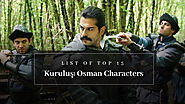 List of Top 15 Kuruluş: Osman characters - Ertugrul Forever Forum