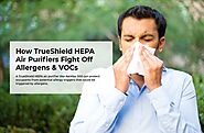 How TrueShield HEPA Air Purifiers Fight Off Allergens & VOCs