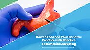 Step-Up Your Bariatric Practice with Persuasive Testimonial Marketing Strategies