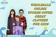 Wholesale Online Stores Offer Great Clothes For Kids