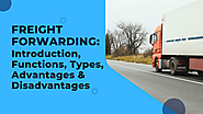 Freight Forwarding: Introduction, Functions, Types, Advantages & Disadvantages