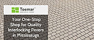 Toemar - Your One-Stop-Shop for Quality Interlocking Pavers in Mississauga