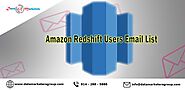 Amazon Redshift Users Mailing List | Amazon Redshift Users Email List | Amazon Redshift Users List