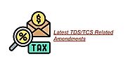 Latest TDS/TCS Related Amendments