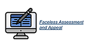 Faceless Assessment and Appeal