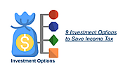  9 Investment Options to Save Income Tax