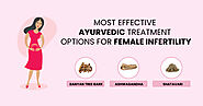 Most Effective Ayurvedic Treatment Options For Female Infertility