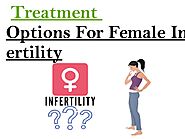 Treatment Options for Female Infertility