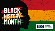 Celebrating Black History Month: What Is It And Why Does It Matter? - Economic Development Collaborative