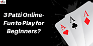 3 Patti Online- Fun to Play for Beginners | Poker Launcher